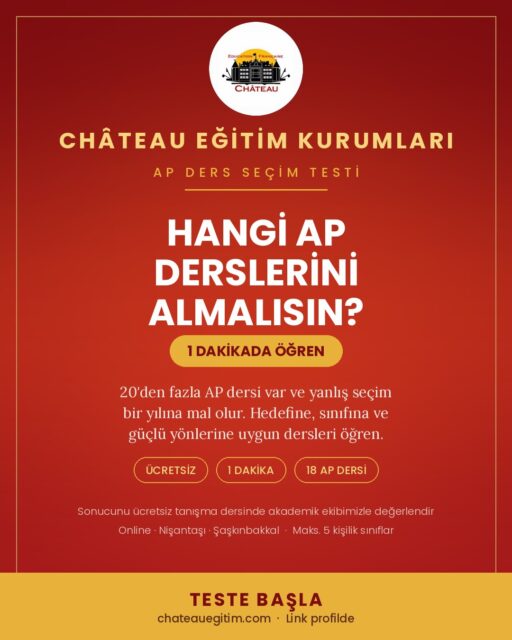 🧐 20’den fazla AP dersi var. Yanlış seçim bir yılına mal olur.
Hangi AP derslerini almalısın? 

🎯 Hedefin, sınıfın ve güçlü olduğun alanlar belli olduğunda cevap da belli oluyor — ama çoğu öğrenci bu kararı duyduğu ders adına göre veriyor.


❤️ Château AP Ders Seçim Testi’ni 1 dakikada çözüyorsun, sana uygun dersleri ve hangi sırayla almanın mantıklı olduğunu görüyorsun. Ücretsiz.

Test seni bağlamaz, yönlendirir. Nihai programı akademik ekibimizle birlikte oluşturuyoruz — ve önerilen derslerden birini ücretsiz tanışma dersinde deneyebiliyorsun.


📍 Online · Nişantaşı · Şaşkınbakkal
👥 Maksimum 5 kişilik sınıflar
🔗 chateauegitim.com/ap


#AdvancedPlacement #APSınavı #APDersleri #YurtdışıEğitim #CollegeBoard